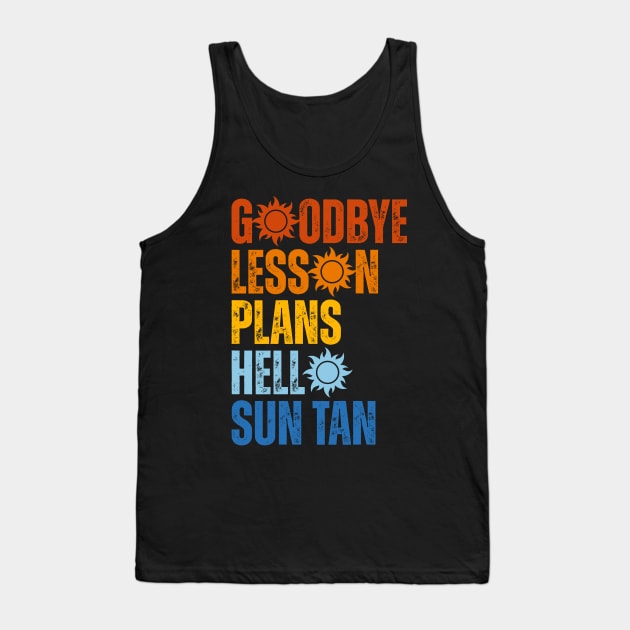 Goodbye Lesson Plans Hello Sun Tan Tank Top by Point Shop